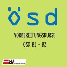 VORBEREITUNGSKURSE ÖSD B1-B2